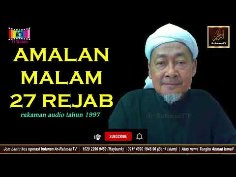 Almarhum Tuan Guru Ghazali Hasbullah - AMALAN MALAM 27 REJAB