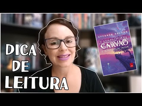 DICA DE LEITURA: ESPADACHIM DE CARVÃO E AS PONTES DE PUZUR, AFFONSO SOLANO | Tatiane Durães