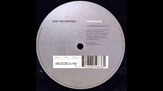 JON THE DENTIST - TERMINATE (JON THE DENTIST'S REINCARNATION MIX)