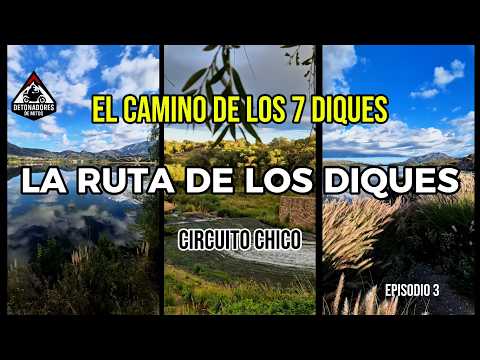 LA RUTA DE LOS DIQUES - CAMINO DE LOS 7 DIQUES Circuito Chico DETONADORES DE MITOS #rutadelosdiques