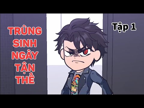 Trùng Sinh Ngày Tận Thế Tập 1 | Gấu Hài TV