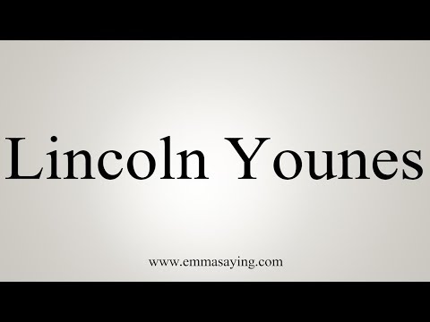 How To Pronounce Lincoln Younes
