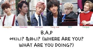 Download lagu B.A.P - 어디니? 뭐하니? (Where Are You? What Are You Doing?) (Color coded lyrics Han|Rom|Eng) mp3