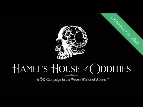 Hamel's House of Oddities - 5e Campaign/World Setting