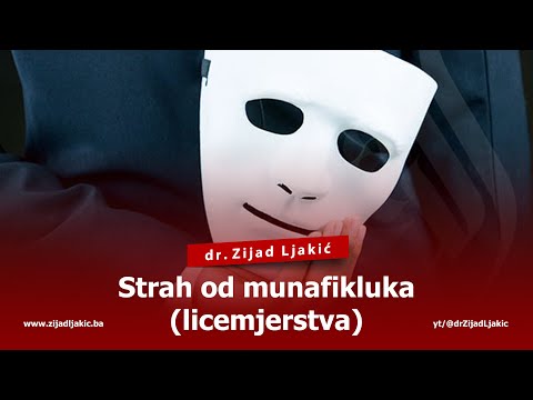 STRAH OD MUNAFIKLUKA (LICEMJERSTVA) - dr. Zijad Ljakić