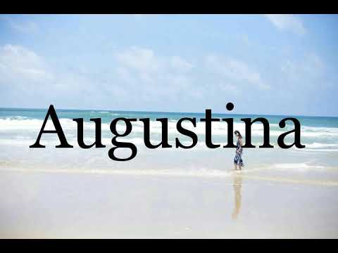 How To Pronounce Augustina🌈🌈🌈🌈🌈🌈Pronunciation Of Augustina