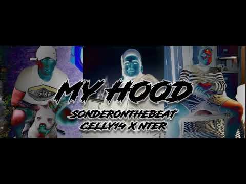 MY HOOD - CELLY14 x NTER x SONDERONTHEBEAT