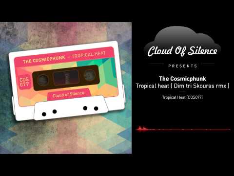 The Cosmicphunk - Tropical heat ( Dimitri Skouras rmx )
