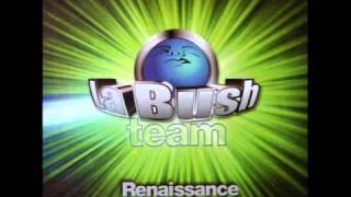 La Bush Team - Renaissance (dj Dennis bootleg)