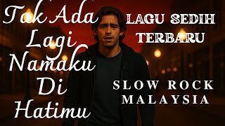 Download lagu Tak Lagi Ada Namaku Di Hatimu – Slow Rock Malaysia Menyentuh Jiwa mp3