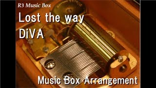 Lost the way/DiVA [Music Box]  (Film &quot;Ultraman Saga&quot; Theme Song)