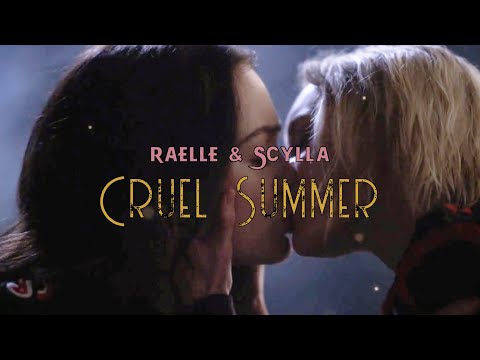 raelle & scylla || cruel summer