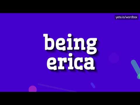 BEING ERICA - HOW TO PRONOUNCE IT!?