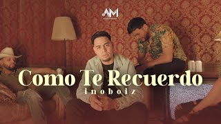 Como Te Recuerdo  - Inoboiz (Video Oficial)