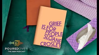 #PouredOver: Sloane Crosley on Grief is for People