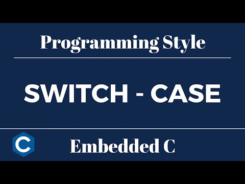 Embedded C Programming Style: Tutorial 8 - Switch Case