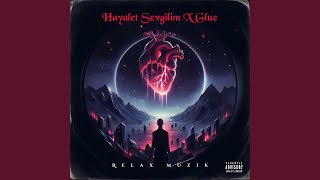 Hayalet Sevgilim X Glue (feat. İrem)