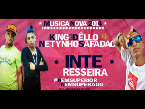 KING & DÊLLO - PART. NETYNHOSAFADAO - INTERESSEIRA