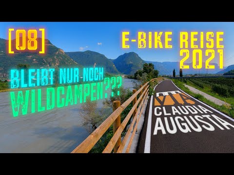 [08] E-Bike Urlaub 2021 | Via Claudia Augusta | Meran - Auer | bleibt mir nur noch Wildcampen?