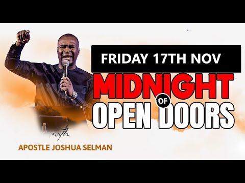 FRIDAY 17TH NOV MIDNIGHT OF OPEN DOORS WITH APOSTLE JOSHUA SELMAN