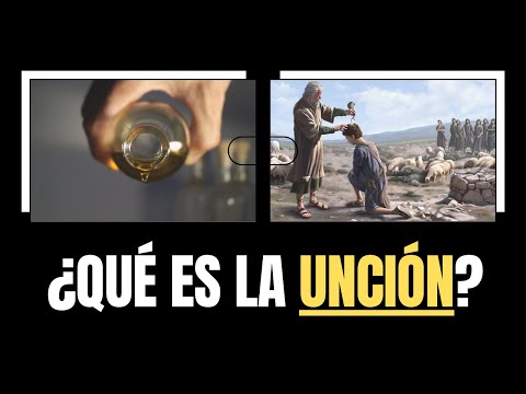 ¿Qué Es LA UNCIÓN? - Juan Manuel Vaz