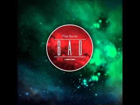 Phat Bomb - BAD (Ste Ingham Remix Edit)