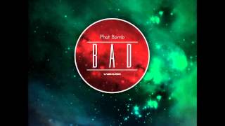 Phat Bomb - BAD (Ste Ingham Remix Edit)