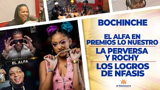 El Bochinche – La Perversa y Rochy RD – El ALFA en Premios lo Nuestro – LOS LOGROS DE NFASIS