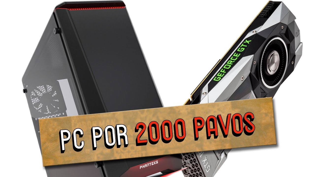 Presupuesto para montar tu PC por 2000 Euros!
