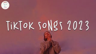 Tiktok songs 2023 🍥 Tiktok viral songs ~ Trendi