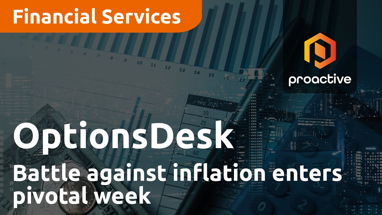 Battle against inflation enters pivotal week - OptionsDesk