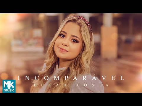 Incomparável - Bekah Costa