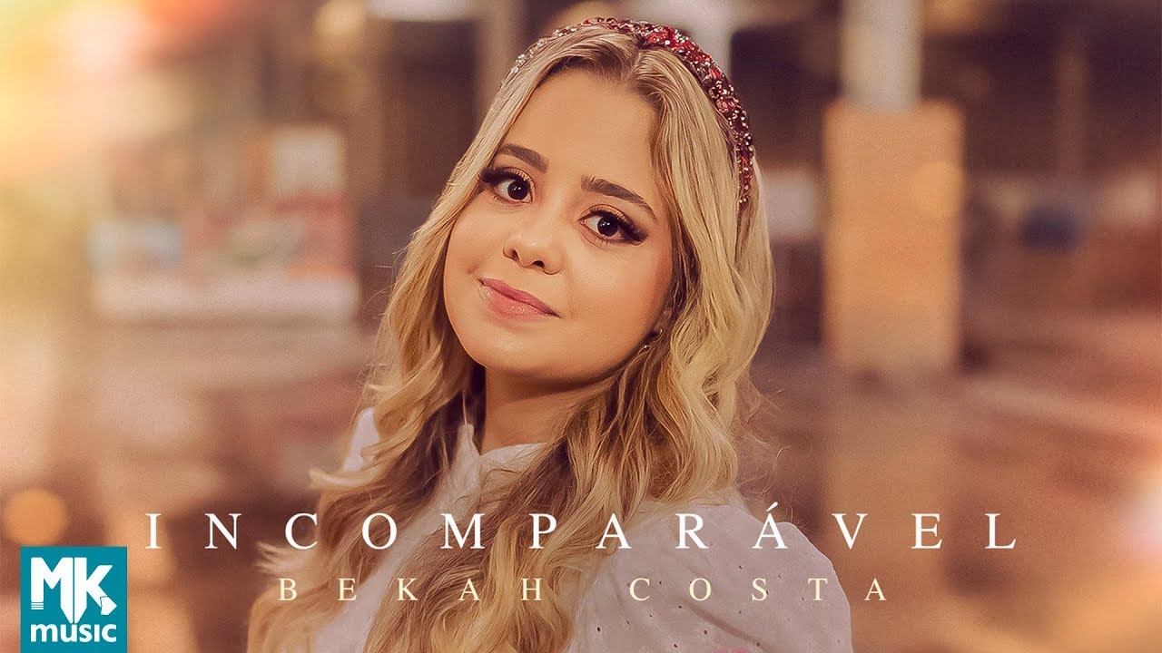 Bekah Costa - Incomparável