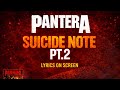 Pantera Suicide Note Pt 2 Lyrics On Screen Video