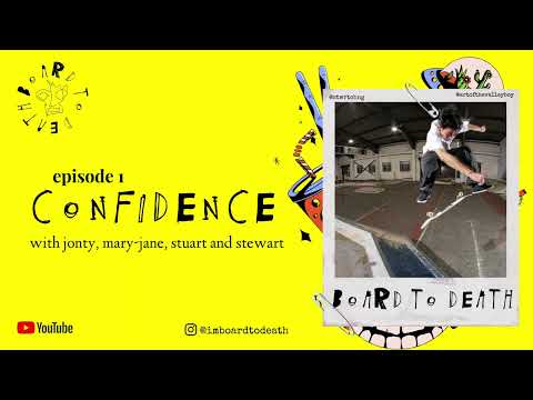 Board To Death - A Scottish Skateboarding Podcast - Episode 1: Confidence