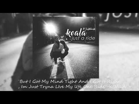 Just A Ride - Koala Ft JxyWoods