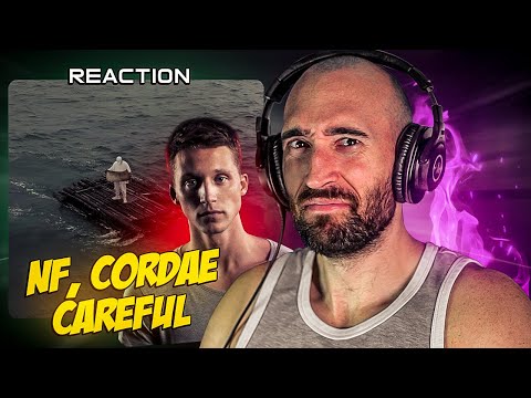 NF, CORDAE - CAREFUL [FIRST TIME REACTION]