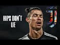 Cristiano Ronaldo Hips Don T Lie Skills And Goal 2021
