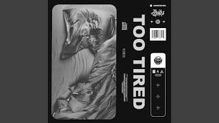 Too Tired Music Video