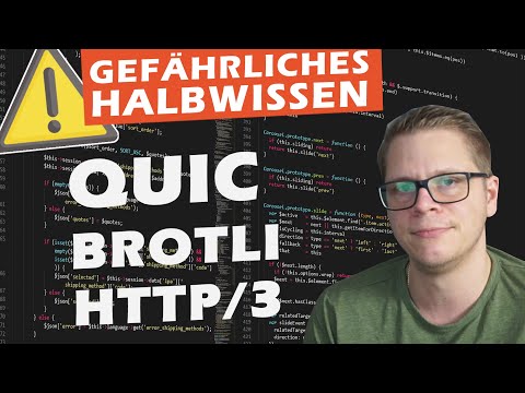 Gefährliches Halbwissen #01 - QUIC, HTTP/2, HTTP/3, BROTLI