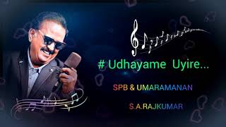 Udhayame Uyire/Spb/umaramanan/SARajkumar