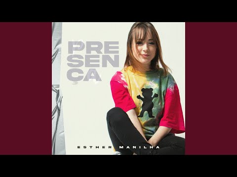 Presença - Esther Manilha