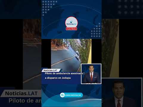 Piloto de ambulancia asesinado a disparos en Jutiapa