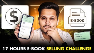 17 Hour Ebook Selling Challenge - Live Sales & Profit Reveal! 💰🚀 Digital Product Selling Challenge