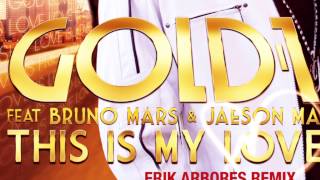 Gold 1 feat Bruno Mars &amp; Jaeson Ma - This Is My Love (Erik Arbores Remix)
