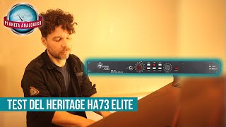 Review / Test del preamplificador Heritage Audio HA73 Elite - Planeta Analogico