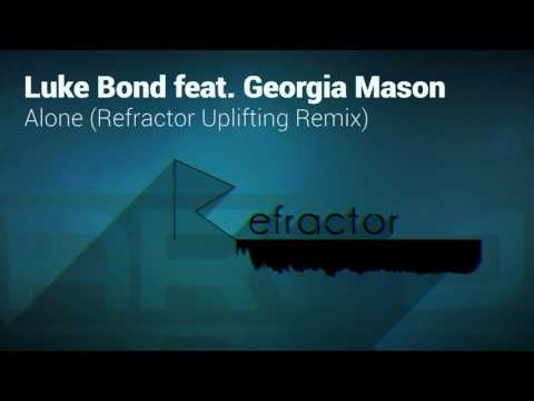 Luke Bond feat. Georgia Mason - Alone (Refractor Uplifting Remix)