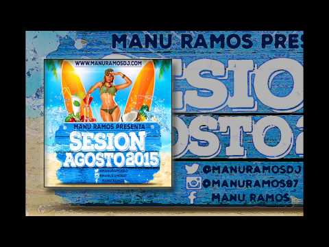 15. Sesión Agosto 2015 - @ManuRamosDj