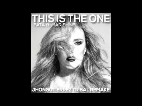 This Is The One - Fata feat Mar Shine (jhongutierrez Tribal Remake)