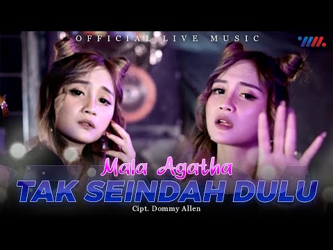 Mala Agatha - Tak Seindah Dulu (Official Live Music)